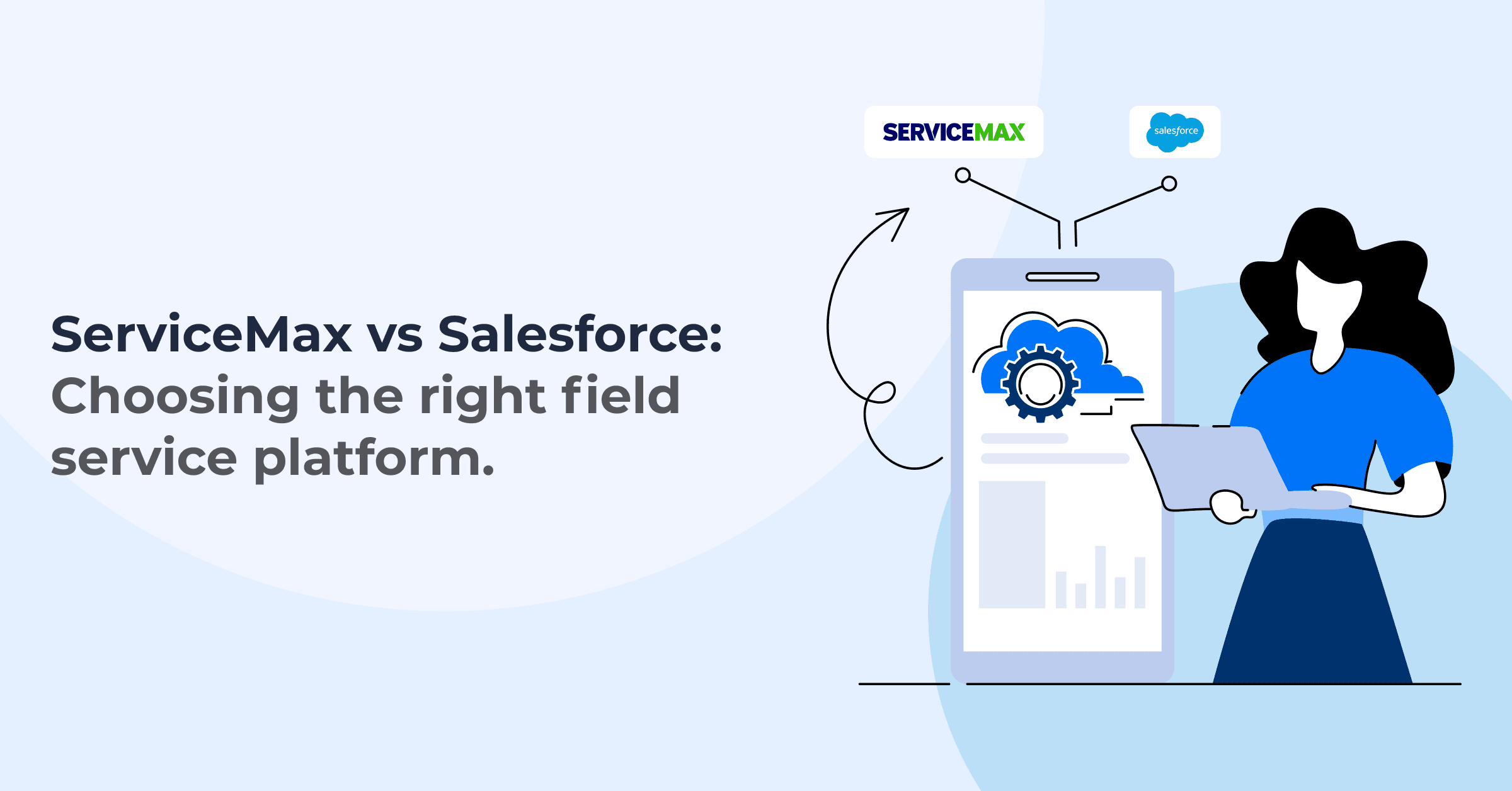 ServiceMax vs Salesforce Field Service: What’s the Real Difference?