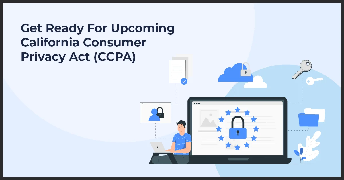 A man sitting in front of a large laptop screen with title Get Ready For Upcoming California Consumer Privacy Act (CCPA)
