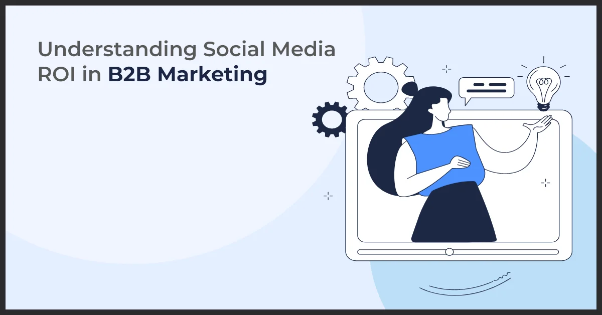 The image features an illustration of a woman interacting with a tablet interface with some icon and text about Social Media ROI in B2B Marketing