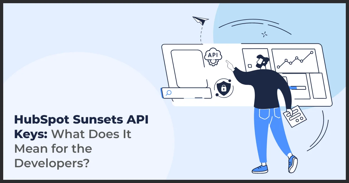The image features an illustration of A man pointing at a screen. This image represent HubSpot Sunsets API Keys