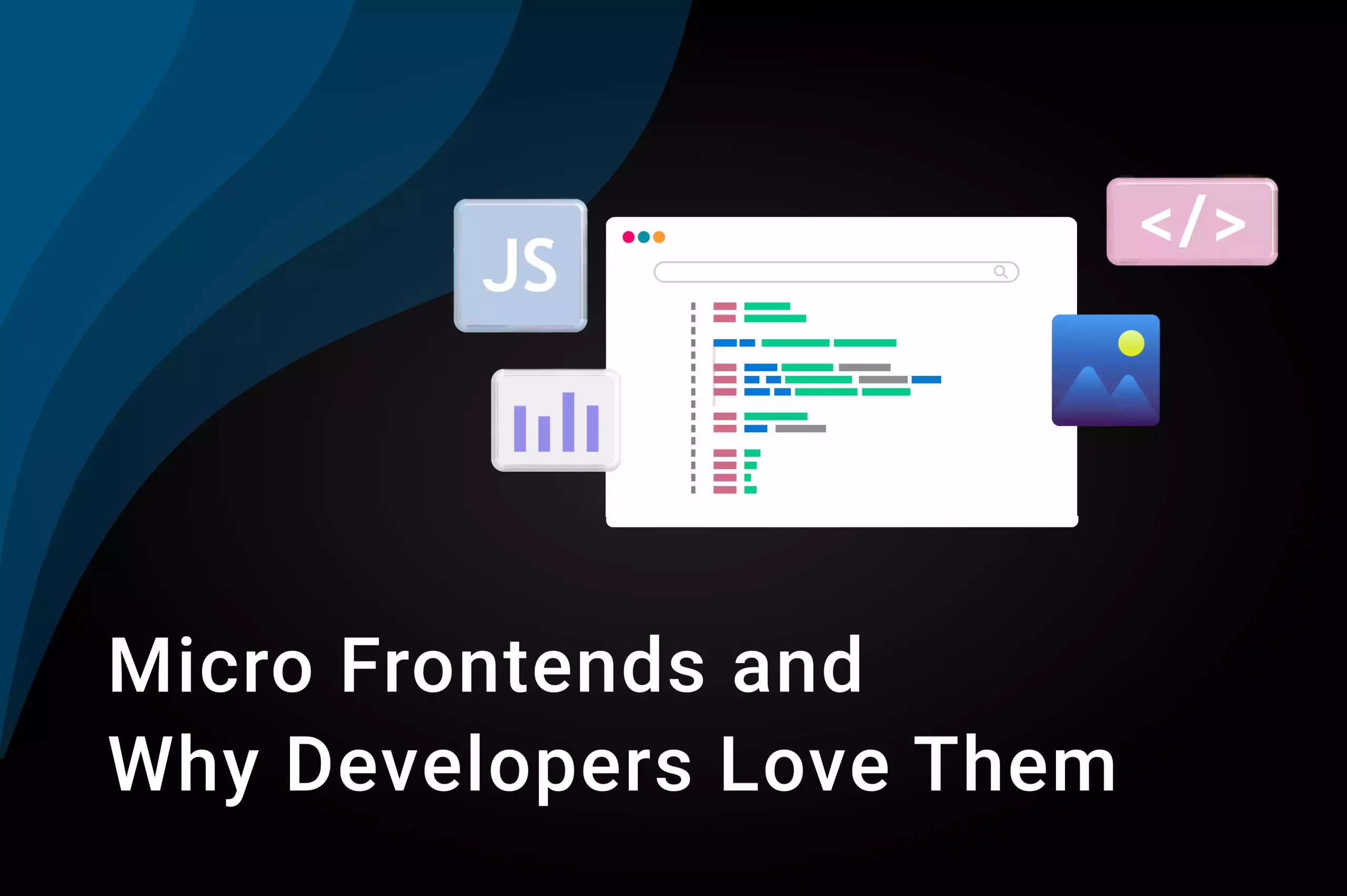 What Are Micro Frontends and Why Developers Love Them?