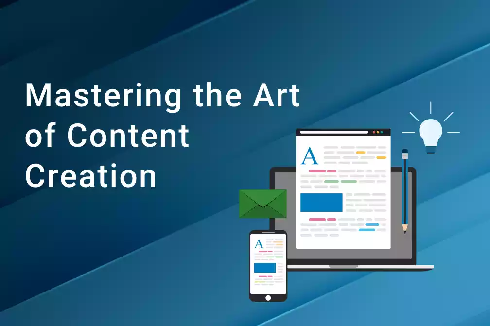 Mastering the Art of Content Creation: Your Ultimate Guide