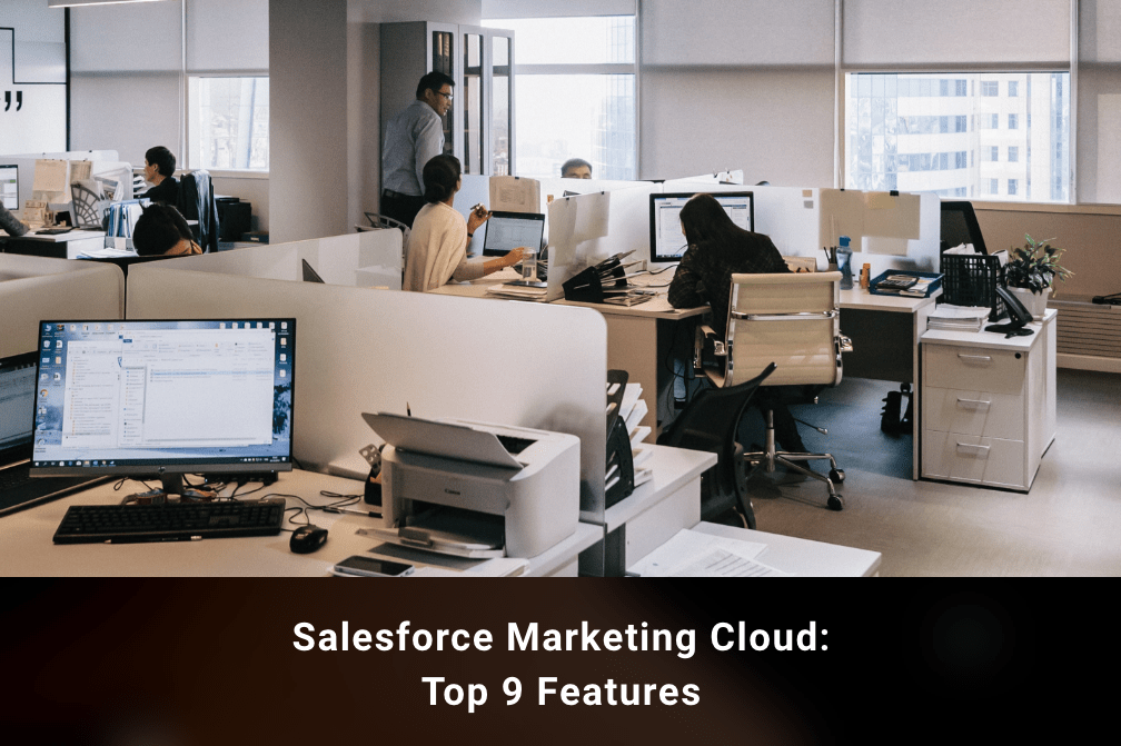 9 Amazing Features, 1 Ultimate Tool: Salesforce Marketing Cloud for Marketers