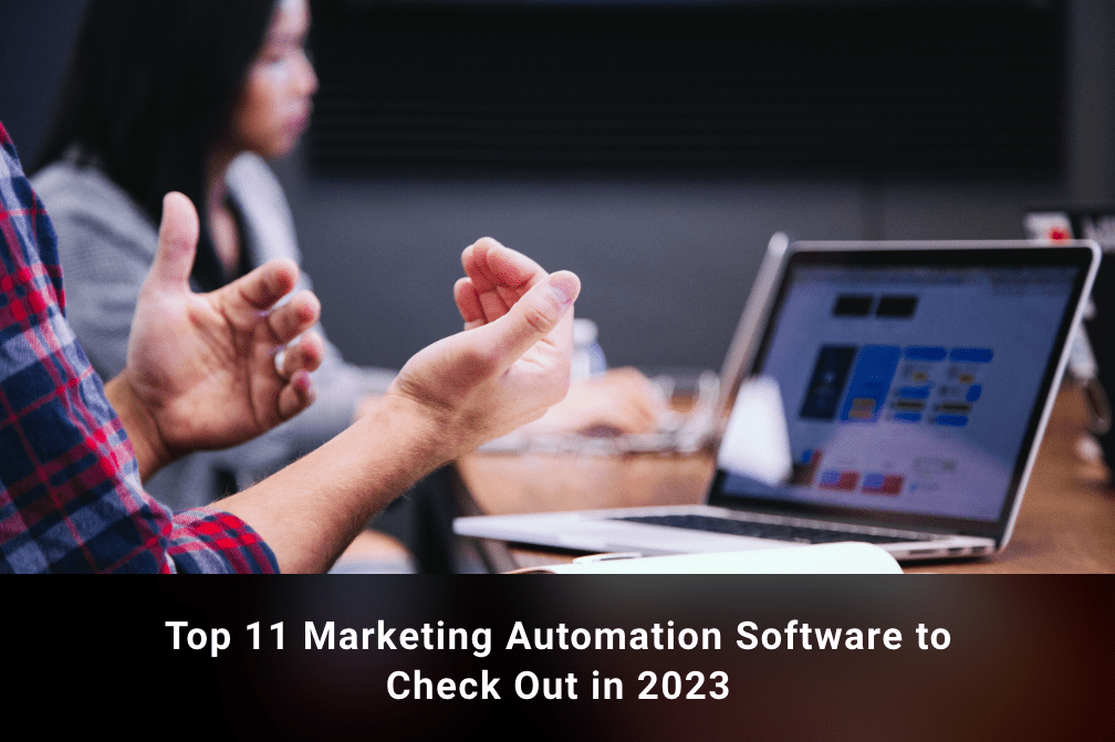 Top 11 Marketing Automation Software to Check Out in 2023