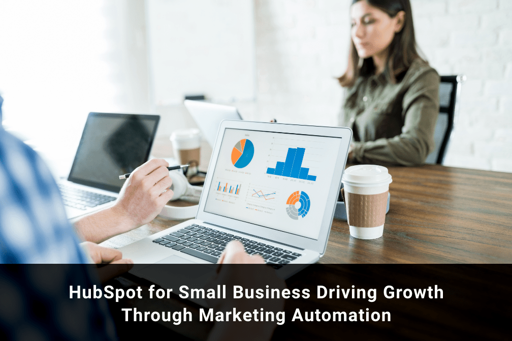 HubSpot for Small Business: Driving Growth Through Marketing Automation