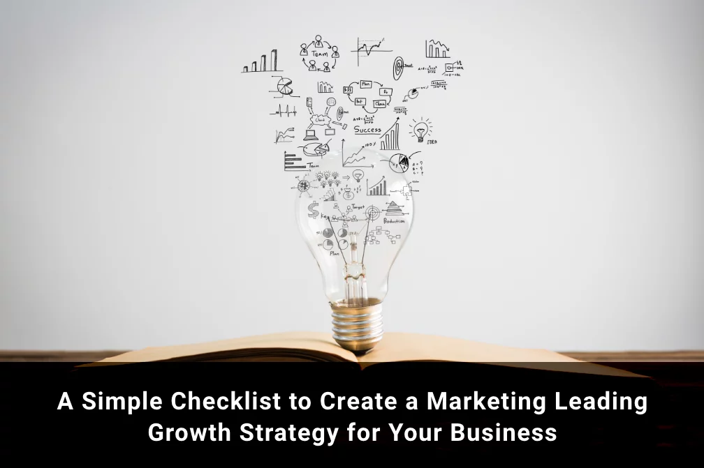 A Simple Checklist to Create a Leading Growth Strategy for Your Business