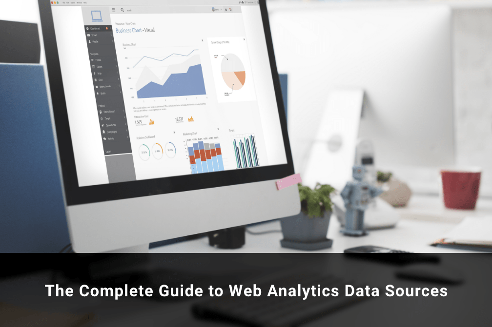 The Complete Guide to Web Analytics Data Sources