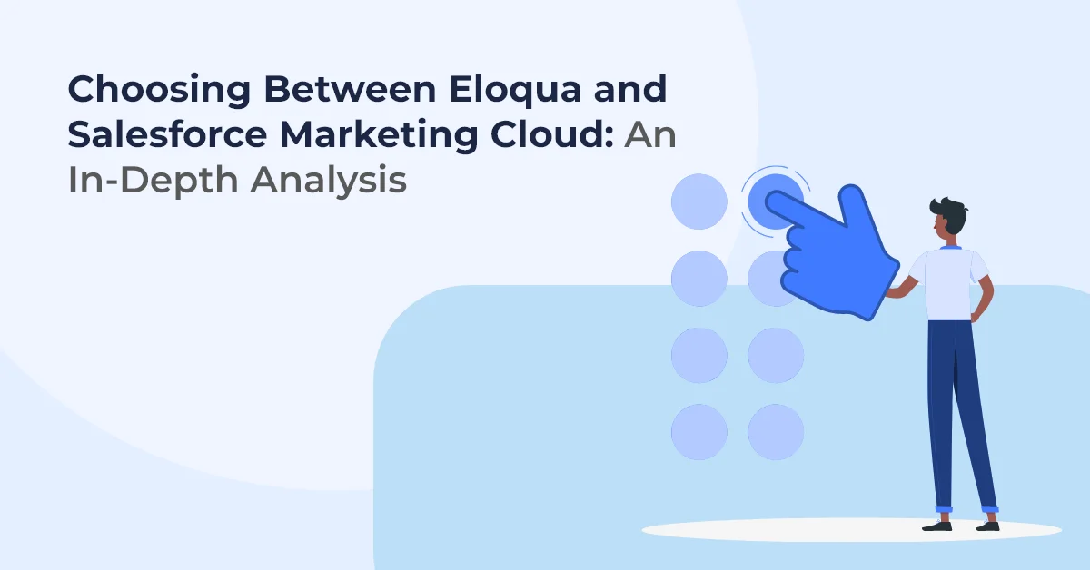 Eloqua vs. Salesforce Marketing Cloud: Comparative Analysis