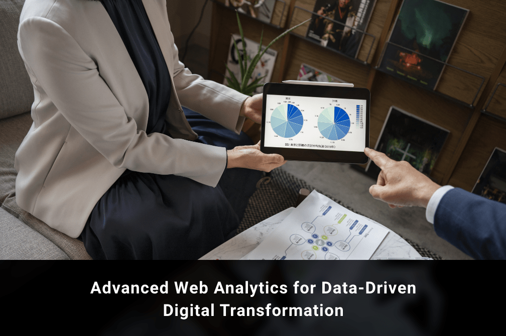 Advanced Web Analytics for Data-Driven Digital Transformation