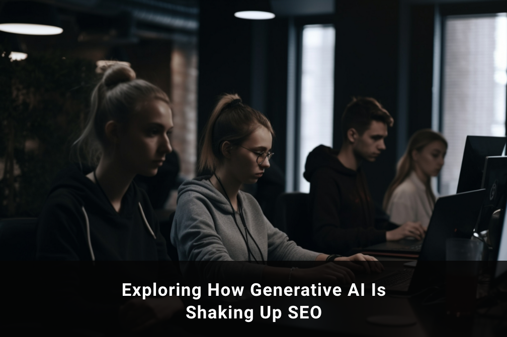 Generative Artificial Intelligence (AI) and Search Engine Optimization (SEO)