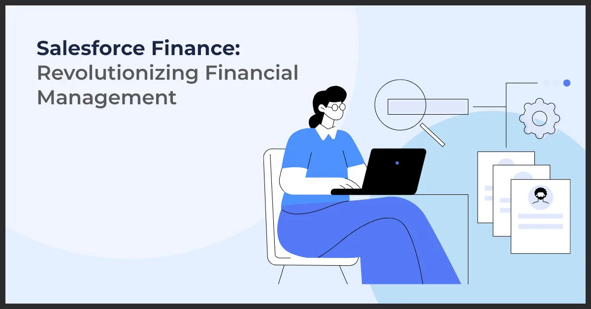 Image of a woman sitting in a chair using a laptop with text Salesforce Finance: Revolutionizing Financial Management