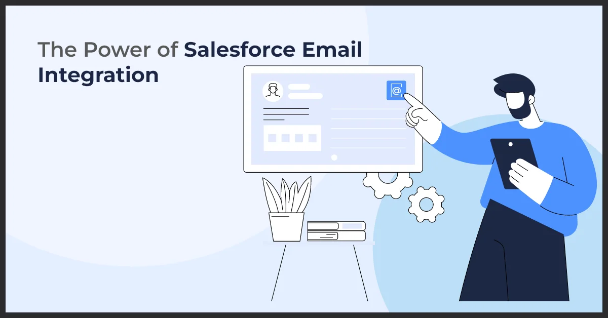 Image of a person pointing at a computer screen. The text showing the power of Salesforce email integration