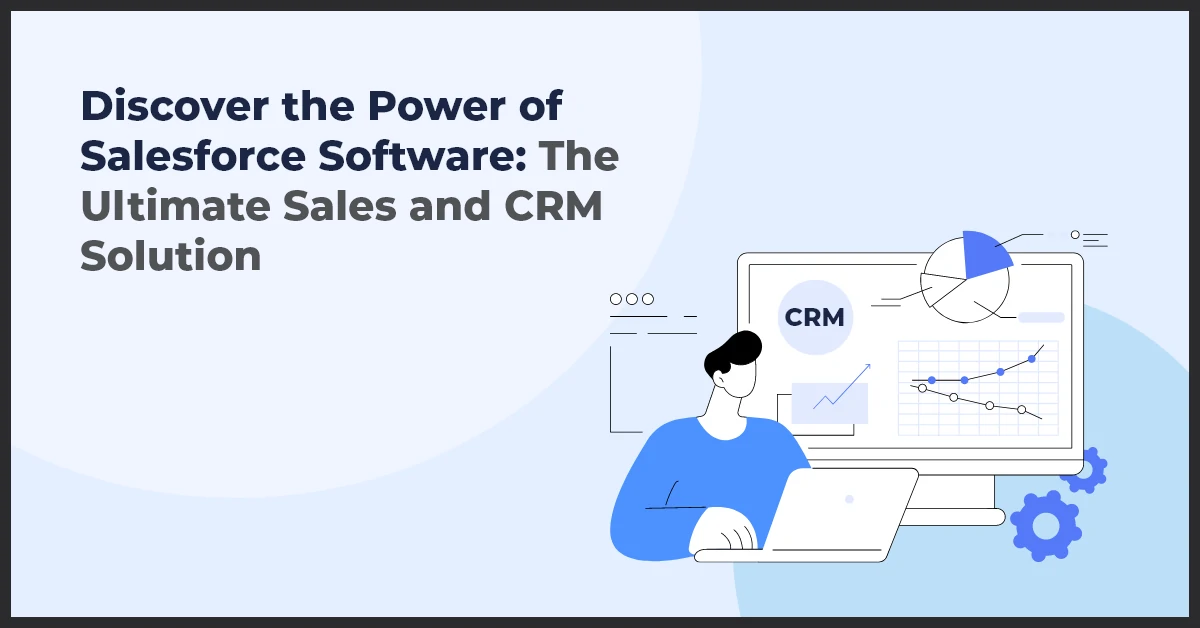 Optimize Performance Salesforce Software for Sales and CRM