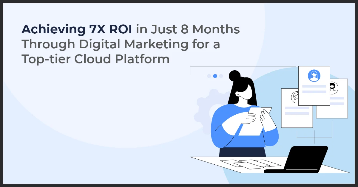 a woman holding a paper with the laptop and the text about achieving 7X ROI in just 8 months through Digital Marketing