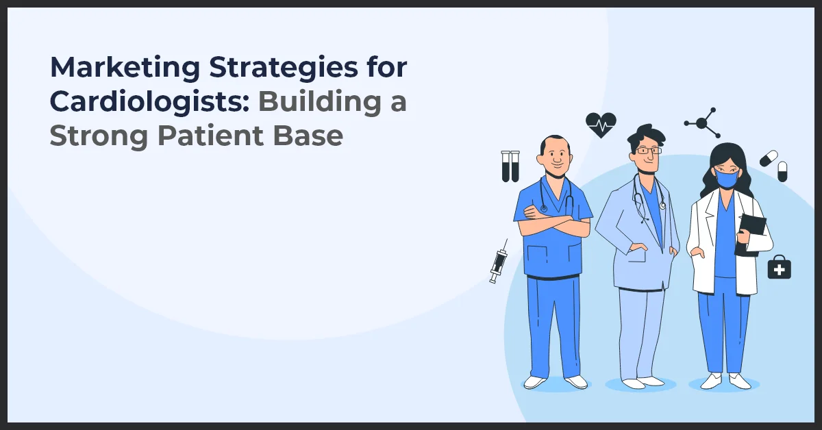 The image shows an illustrated banner with three medical professionals and text about marketing strategies for cardiologists to build a patient base.
