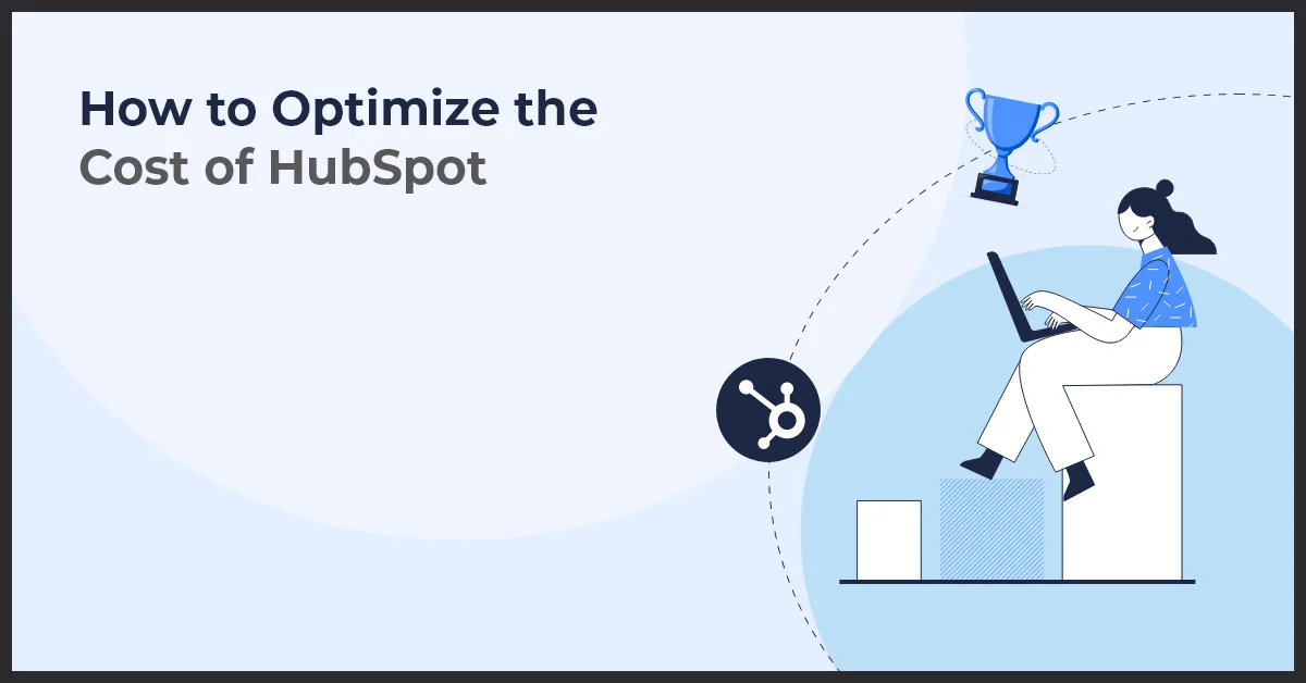 A person working on a laptop, accompanied by a graph and trophy, under the text "How to Optimize the Cost of HubSpot.