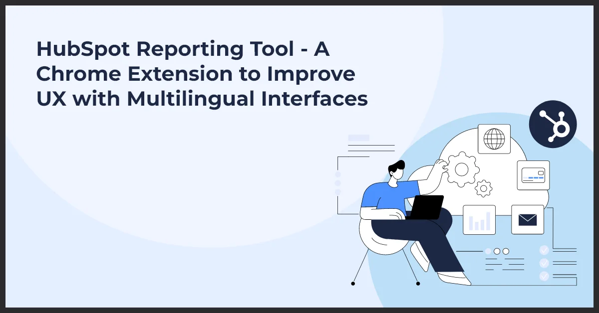 Illustration of a person using a laptop with graphics depicting a HubSpot Reporting Tool and multilingual UI elements.