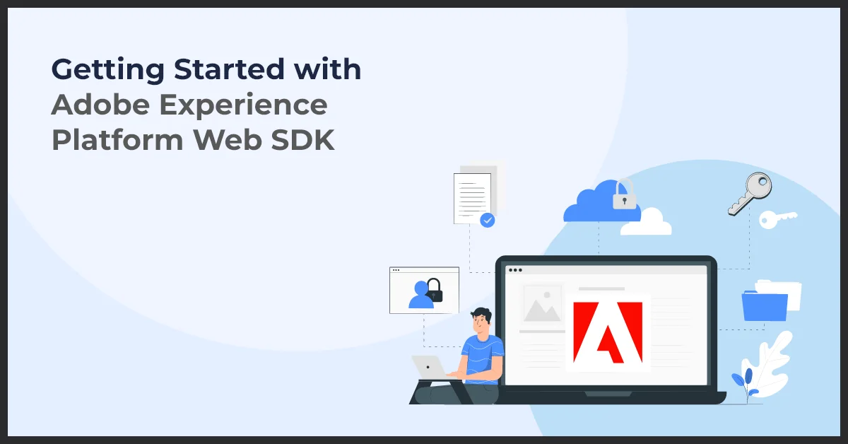 Illustration of a person using a laptop with Adobe Experience Platform Web SDK graphics and icons representing data and security.