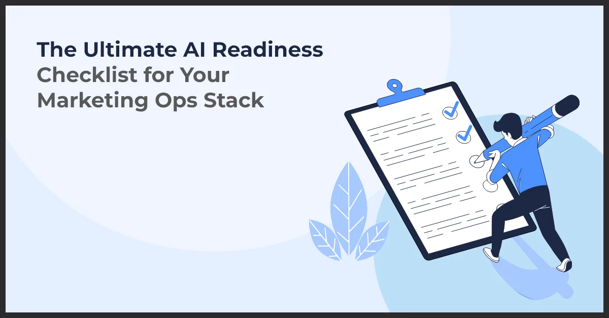 A person checks items on a clipboard titled “The Ultimate AI Readiness Checklist for Your Marketing Ops Stack” against a light blue background.